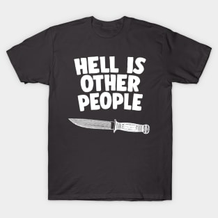 Hell Is Other People - Nihilist Typographic Graphic Design T-Shirt